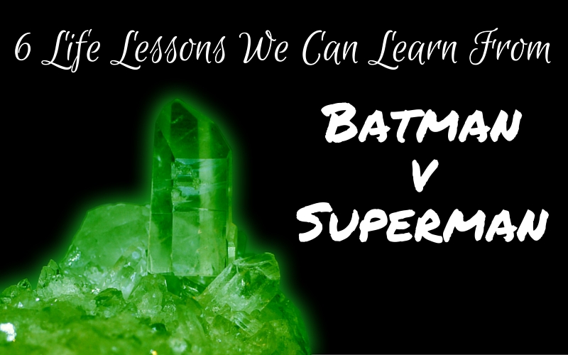 6 Life Lessons We Can Learn From Batman v Superman