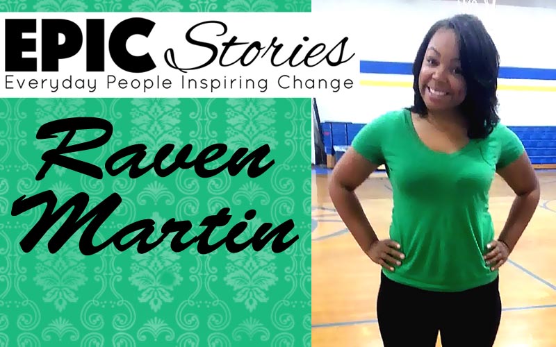 Raven’s E.P.I.C. Story