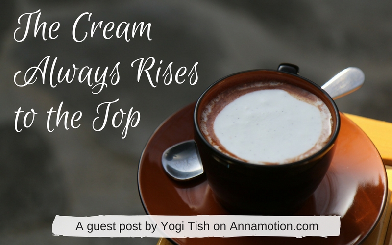 The Cream Always Rises to the Top