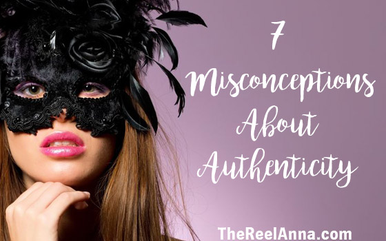 7 Misconceptions About Authenticity