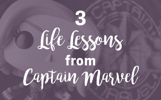 3 Life Lessons from Captain Marvel