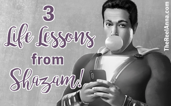 3 Life Lessons from Shazam!