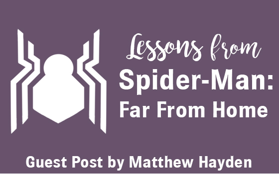 Lessons from Spider-Man: Far From Home