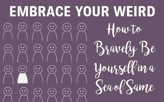 How to Bravely Be Yourself in a Sea of Same