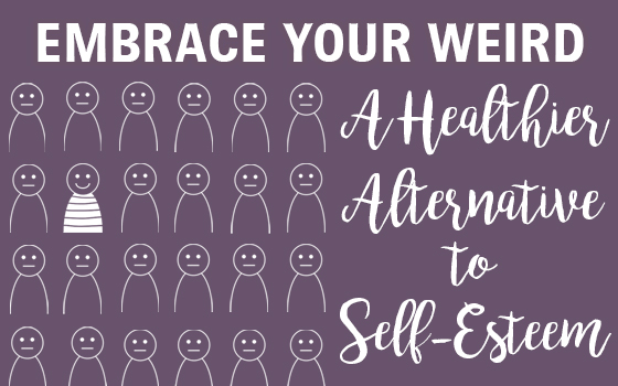 A Healthier Alternative to Self-Esteem