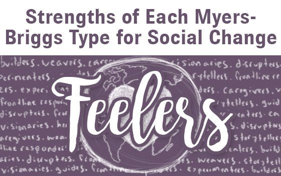 Strengths of Each Feeler Myers-Briggs Type for Social Change