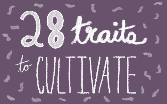 28 Traits to Cultivate