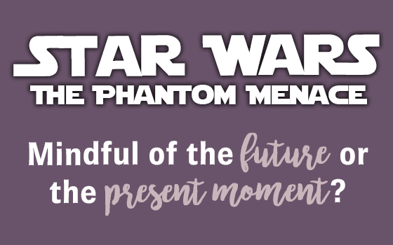 Lessons from Star Wars: The Phantom Menace